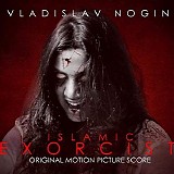 Vladislav Nogin - Islamic Exorcist
