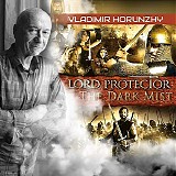Vladimir Horunzhy - Lord Protector: The Dark Mist