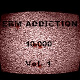 Various artists - EBM Addiction 10,000 Vol. 1
