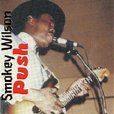 Smokey Wilson - Push