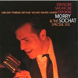Morry Sochat & The Special 20s - Swingin' Shufflin' Smokin'