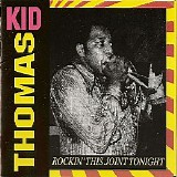 Kid Thomas - Rockin' This Joint Tonight: Kid Thomas