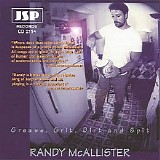 Randy McAllister - Grease, Grit, Dirt And Spit