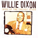 Various artists - Willie Dixon - Boss Of The Chicago Blues
