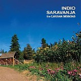 Indio Saravanja - The Caravan Sessions