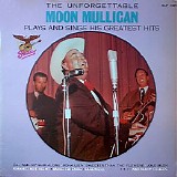 Moon Mullican - Plays And Sings His Greatest Hits