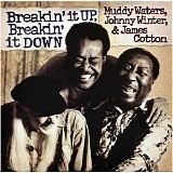 Muddy Waters & James Cotton - (2007) Breakin It Up, Breakin It Down