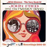 John Fred & His Playboy Band - With Glasses: The Very Best of... 1964-1969