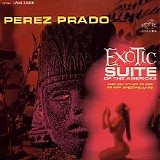 PÃ©rez Prado - Exotic Suite Of The Americas