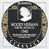Woody Herman and His Orchestra - Chronological Classics - 1940
