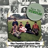 The Turtles - Save The Turtles - The Turtles Greatest Hits