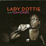 Lady Dottie & The Diamonds - Lady Dottie & the Diamonds