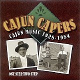 Various artists - Cajun Capers: Cajun Music 1928-1954 - One Step, Two Step