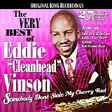 Eddie "Cleanhead" Vinson - The Very Best of Eddie Cleanhead Vinson: Somebody Done Stole My Cherry Red