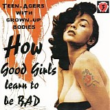 Various artists - How Good Girls Learn To Be Bad Vol. 3