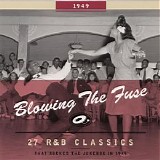 Various artists - Blowing The Fuse: R&B Classics That Rocked The Jukebox In 1949