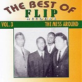 Various artists - The Best of Flip Records: Vol. 3 - The Mess Around