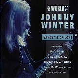 Johnny Winter - The World Of Johnny Winter - Gangster of Love