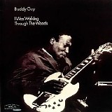 Buddy Guy - (1960) I Was Walkin' Through The Woods
