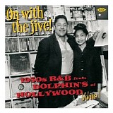 Various artists - On with The Jive - 1950's R&B From Dolphin's of Hollywood - Vol. 1