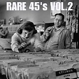 Various artists - Rare 45's Vol. 2