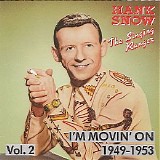 Hank Snow - The Singing Ranger - I'm Movin' On  1949-1953
