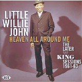 Little Willie John - Heaven All Around Me, The Later King Sessions 1961-63