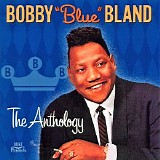 Bobby "Blue" Bland - The Anthology