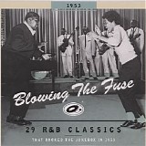 Various artists - Blowing The Fuse: R&B Classics That Rocked The Jukebox In 1953