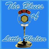 Little Walter - The Blues of  Little Walter