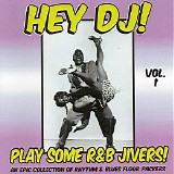 Various artists - Hey DJ! Play Some R&B Jivers Vol 1