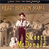 Skeets McDonald - (2008) Heart Breakin' Mama