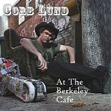 Corb Lund - At The Berkeley Cafe