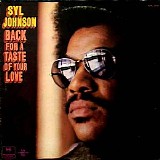 Syl Johnson - Back For A Taste Of Your Love