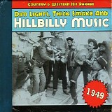 Various artists - Dim Lights, Thick Smoke & Hillbilly Music: Country & Western Hit Parade 1949