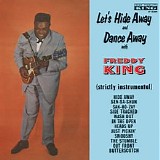 Freddie King - Let's Hide Away And Dance Away With Freddy King