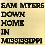 Sam Myers - Down Home In Mississippi