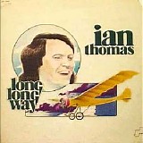Ian Thomas - Long Long Way