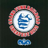 Grand Funk Railroad - Greatest Hits