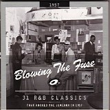 Various artists - Blowing The Fuse: R&B Classics That Rocked The Jukebox In 1957