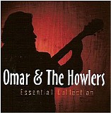 Omar & The Howlers - Essential Collection