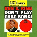 Ben E. King - Definitive Vol. 3 - Don't Play That Song 62-65