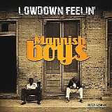 The Mannish Boys - Lowdown Feelin'