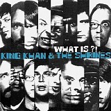 King Khan & The Shrines - What Is!?