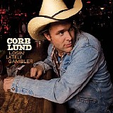 Corb Lund - Losin' Lately Gambler