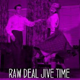 Various artists - Raw Deal Jive Time