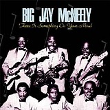 Big Jay McNeely - (2002) There Is Something On Your Mind
