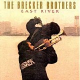 The Brecker Brothers - East River