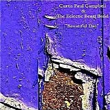 Curtis Paul Campbell & The Eclectic Beast Band - Beautiful Day