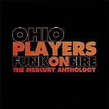 Ohio Players - Funk On Fire: The Mercury Anthology
